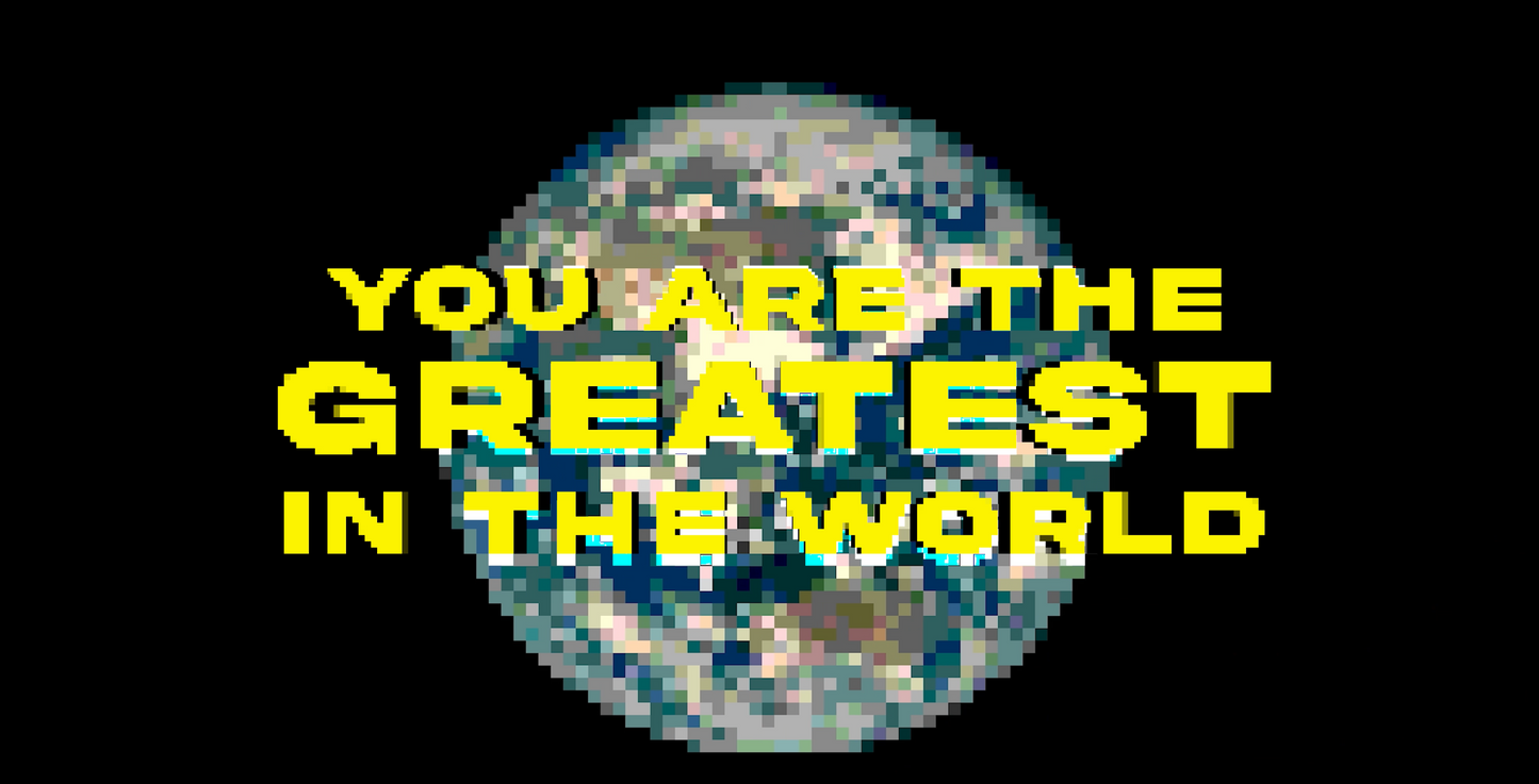 Greatest In The World by Planetboom