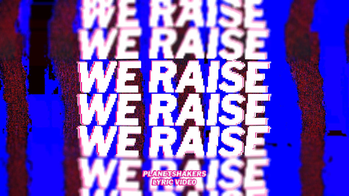 We Raise by Planetshakers - Talesoft Digital