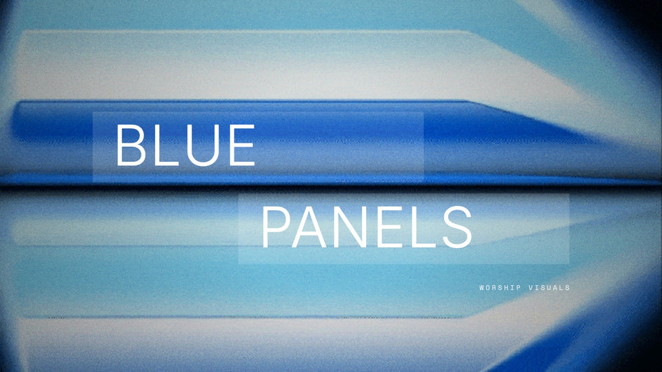 Blue Panels — worship visuals