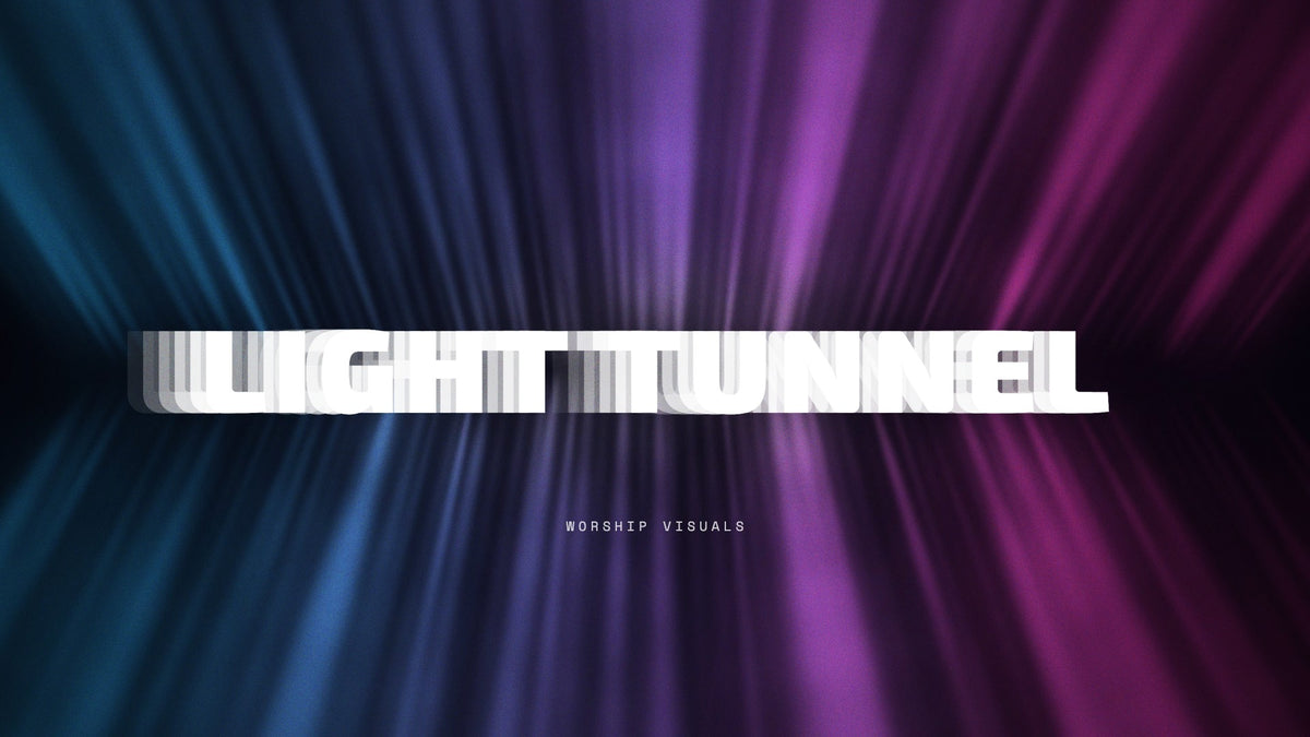 Light Tunnel — worship visuals
