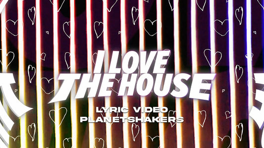 The House by Planetshakers