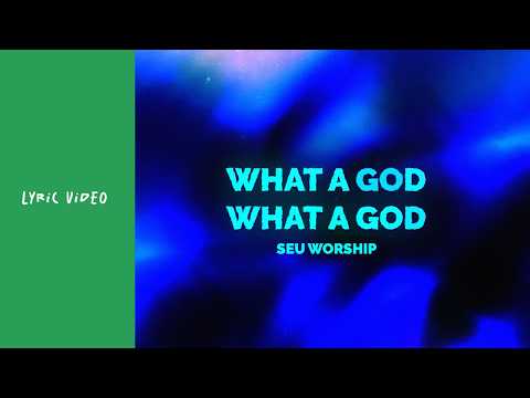 What A God By SEU Worship