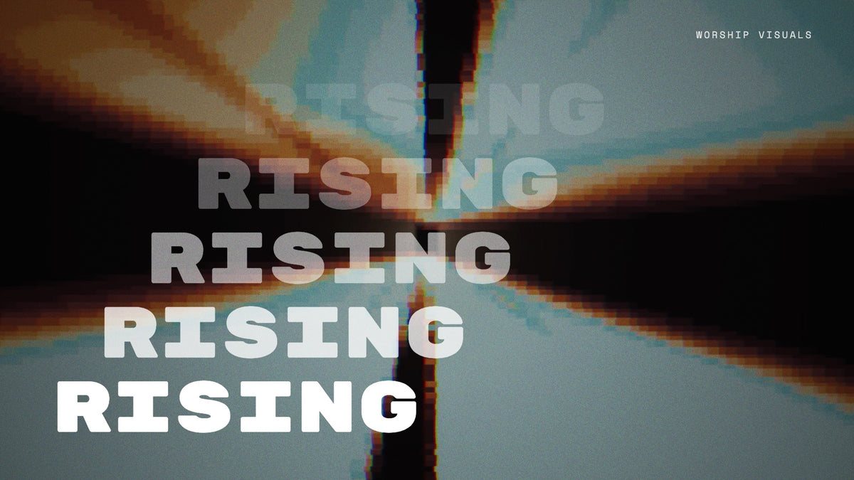 Rising — worship visuals