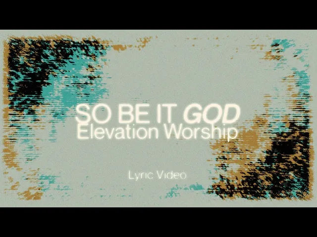 So Be It by Elevation Worship