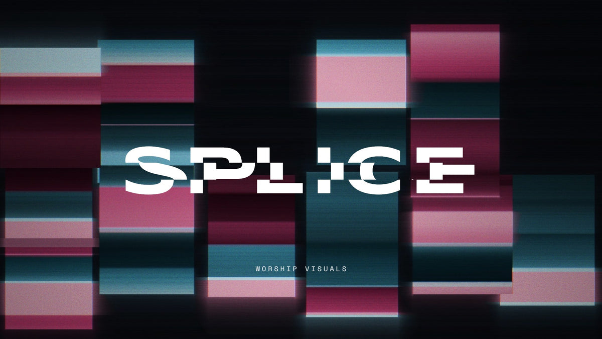 Splice — worship visuals