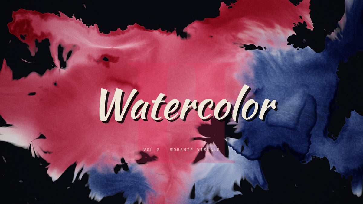 Watercolor | Vol 2 — worship visuals